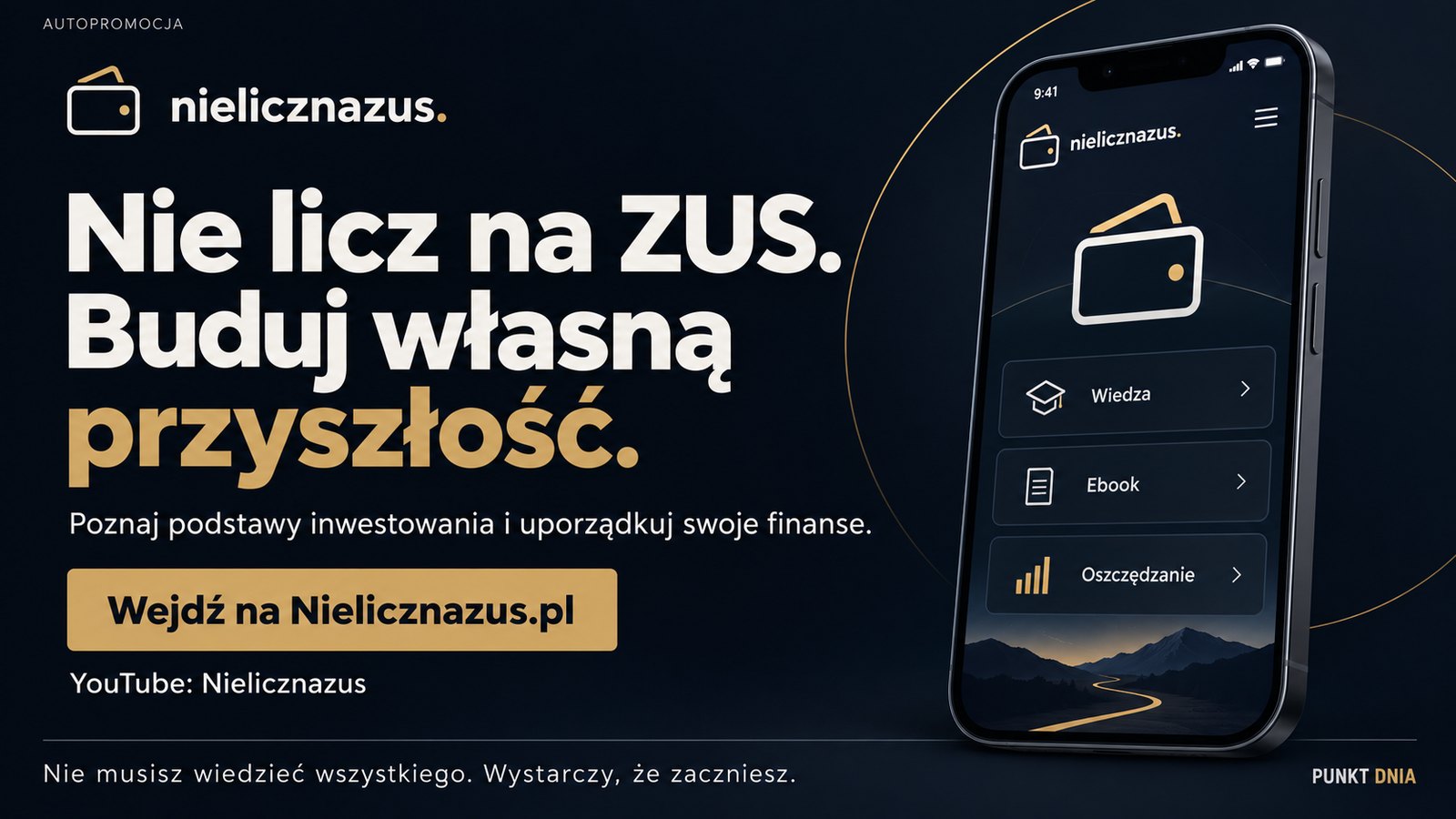 Nie licz na ZUS. Buduj własną przyszłość. Poznaj podstawy inwestowania i uporządkuj swoje finanse. Wejdź na Nielicznazus.pl